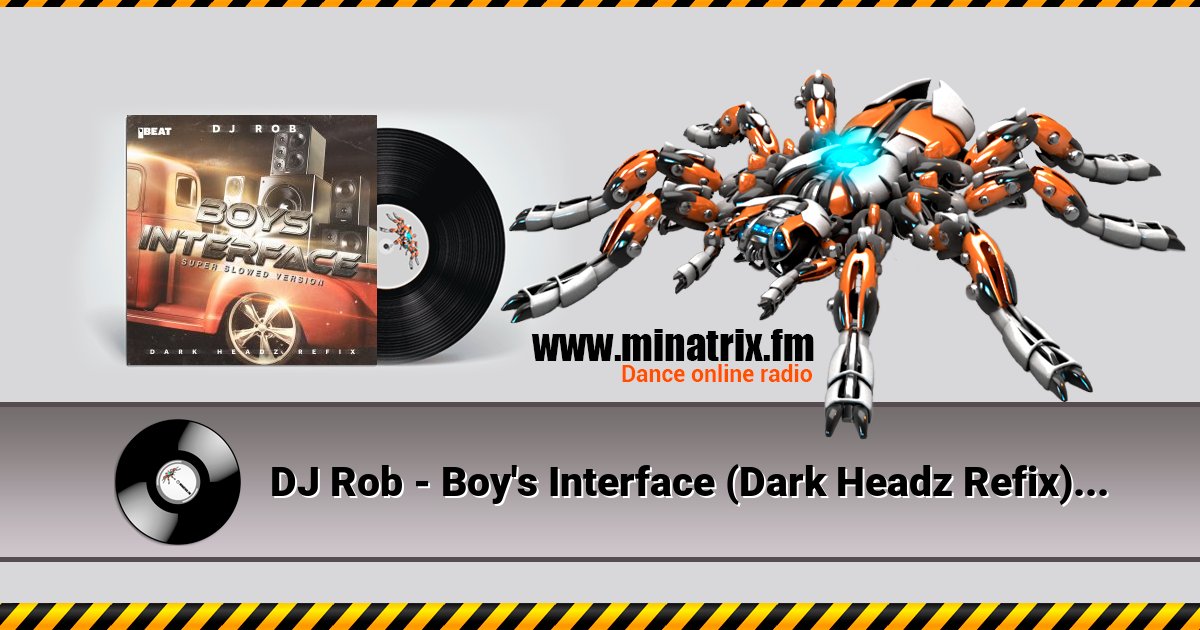 DJ Rob - Boy's Interface (Dark Headz Refix) Slowed Version DJ Rob - Boy's Interface (Dark Headz Refix) Slowed Version Listen online and download MP3