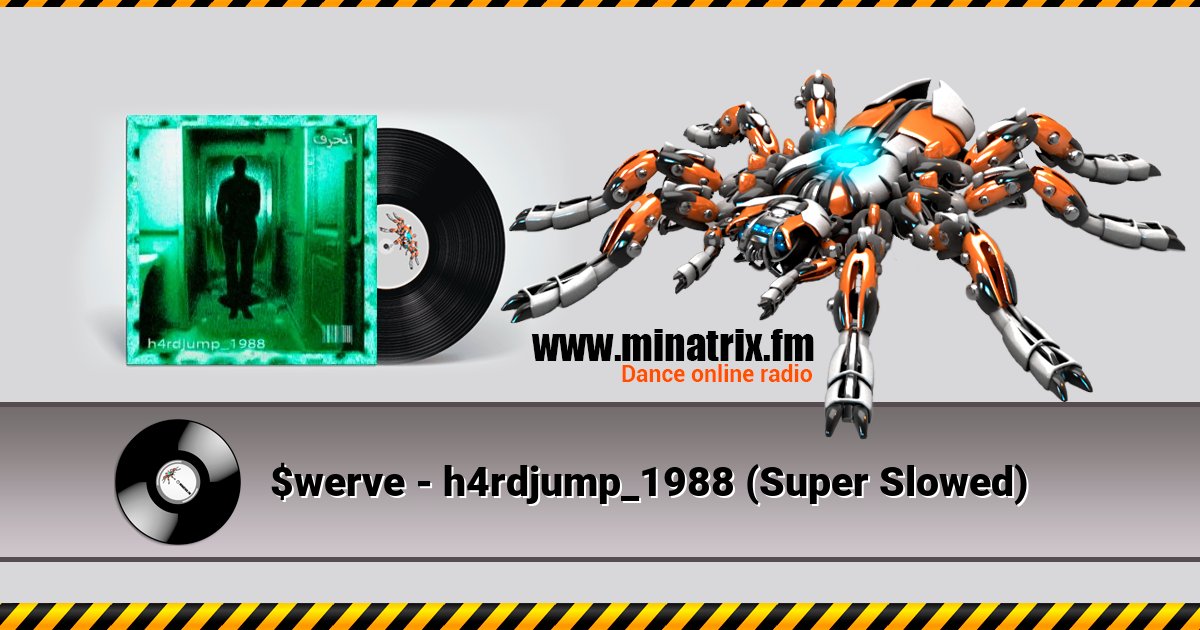 $werve - h4rdjump_1988 (Super Slowed) Listen online and download MP3