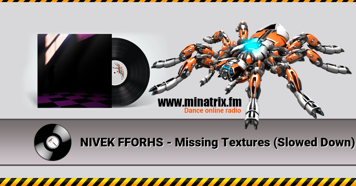 NIVEK FFORHS - Missing Textures (Slowed Down) Listen online and download MP3