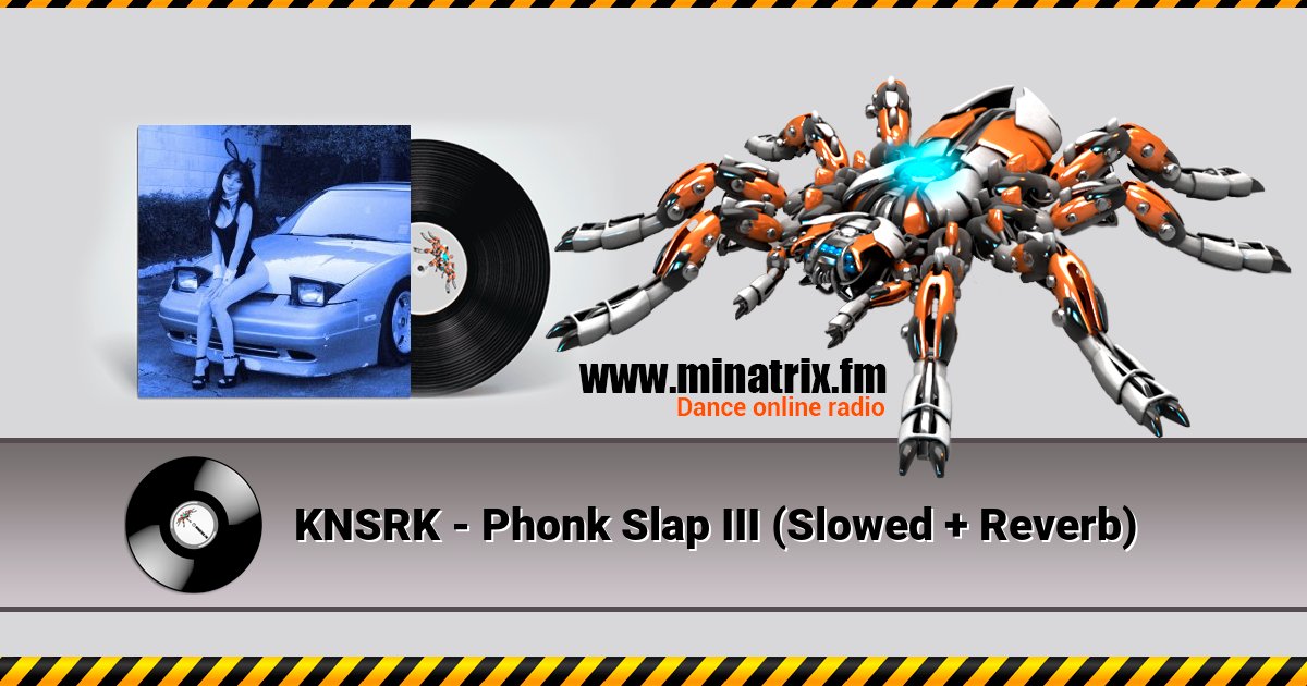 KNSRK - Phonk Slap III (Slowed + Reverb) Listen online and download MP3