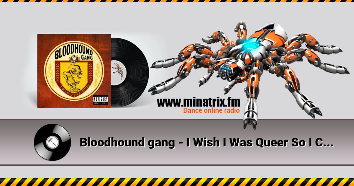 Bloodhound gang - I Wish I Was Queer So I Could Get Chicks Bloodhound gang - I Wish I Was Queer So I Could Get Chicks Listen online and download MP3