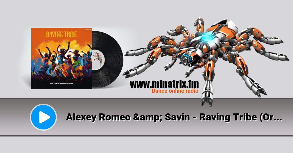 Alexey Romeo & Savin - Raving Tribe (Original Mix) Listen online and download MP3