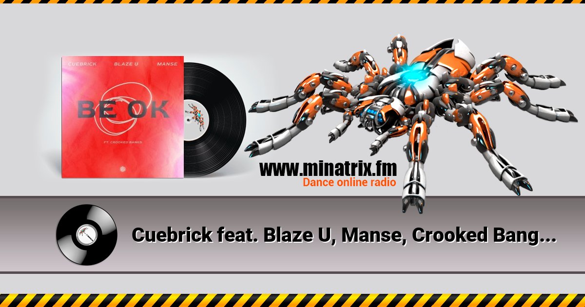Cuebrick feat. Blaze U, Manse, Crooked Bangs - Be Ok Cuebrick feat. Blaze U, Manse, Crooked Bangs - Be Ok Listen online and download MP3