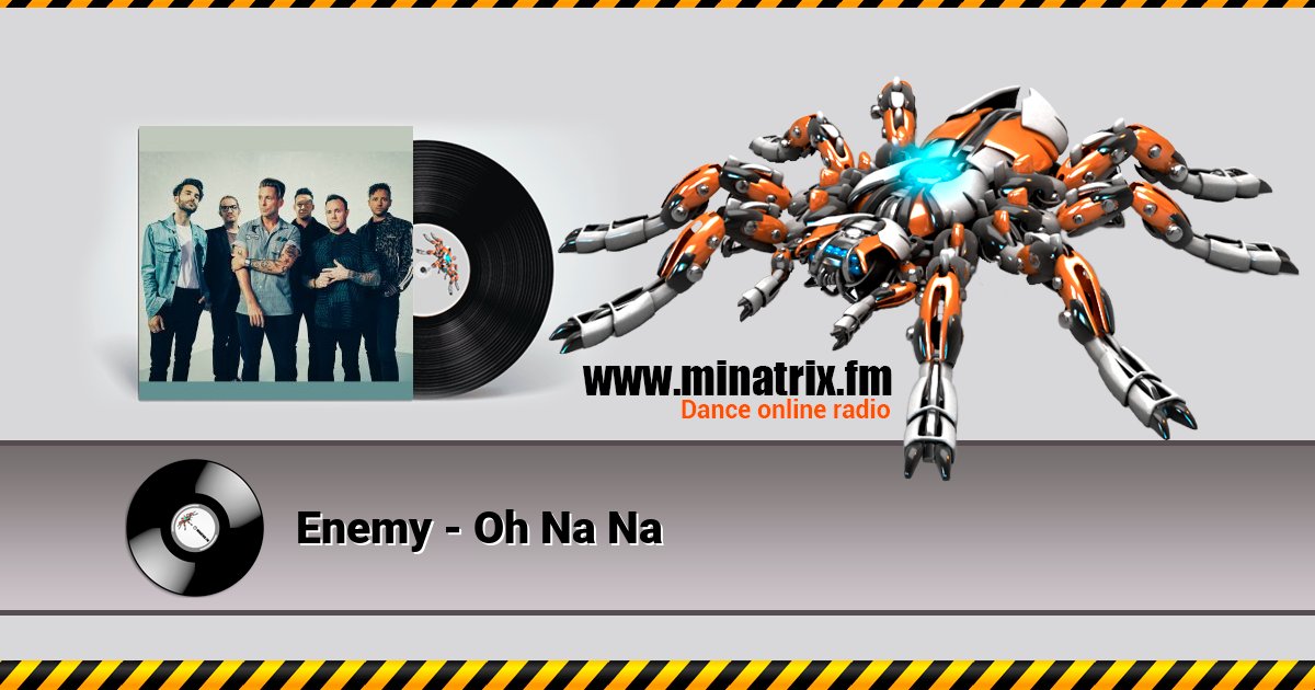 Enemy - Oh Na Na Listen online and download MP3