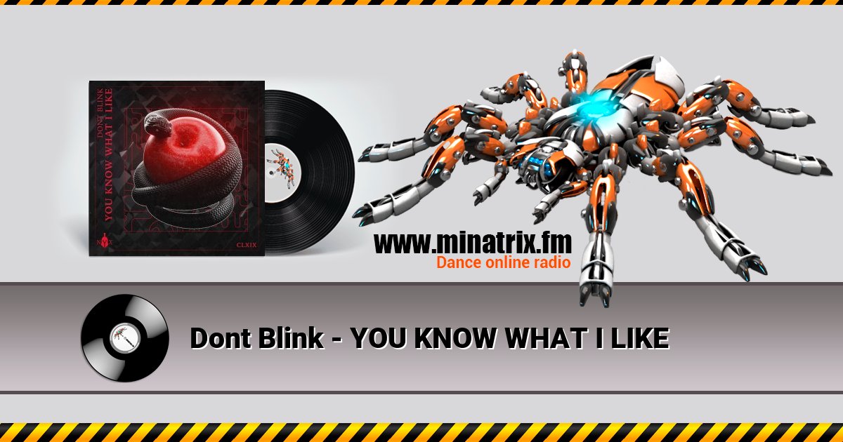 Dont Blink - YOU KNOW WHAT I LIKE Listen online and download MP3