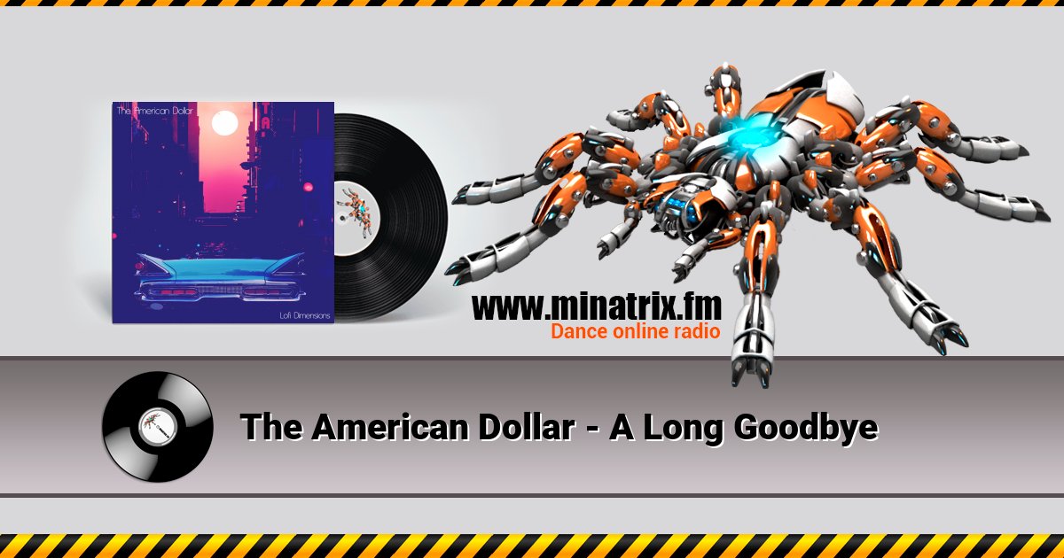 The American Dollar - A Long Goodbye The American Dollar - A Long Goodbye Listen online and download MP3