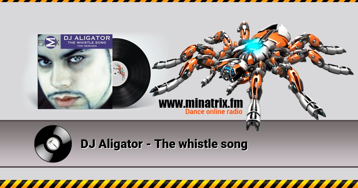 DJ Aligator - The whistle song Listen online and download MP3