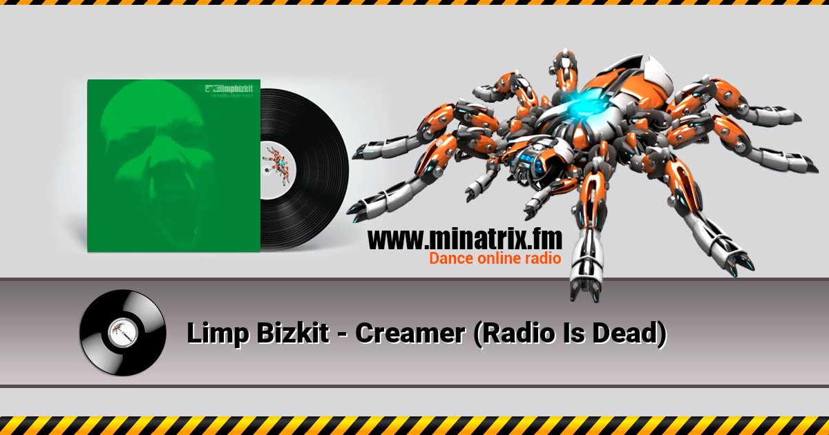 Limp Bizkit - Creamer (Radio Is Dead) Listen online and download MP3