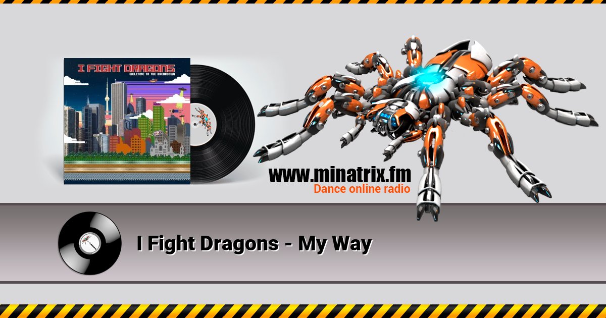 I Fight Dragons - My Way Listen online and download MP3