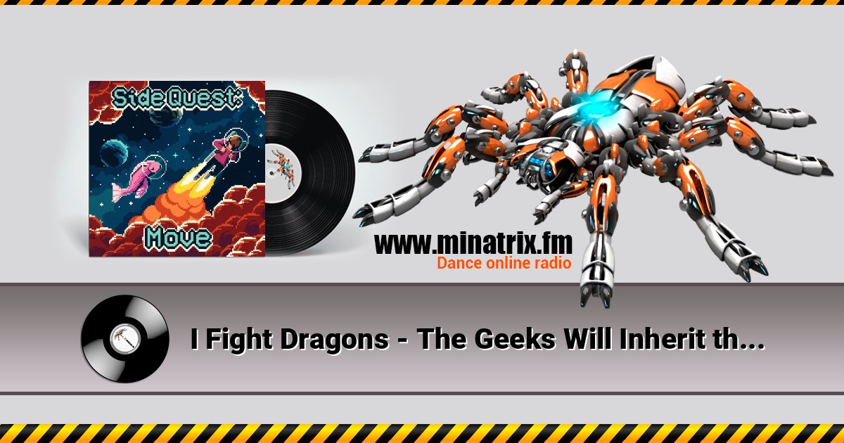 I Fight Dragons - The Geeks Will Inherit the Earth I Fight Dragons - The Geeks Will Inherit the Earth Listen online and download MP3