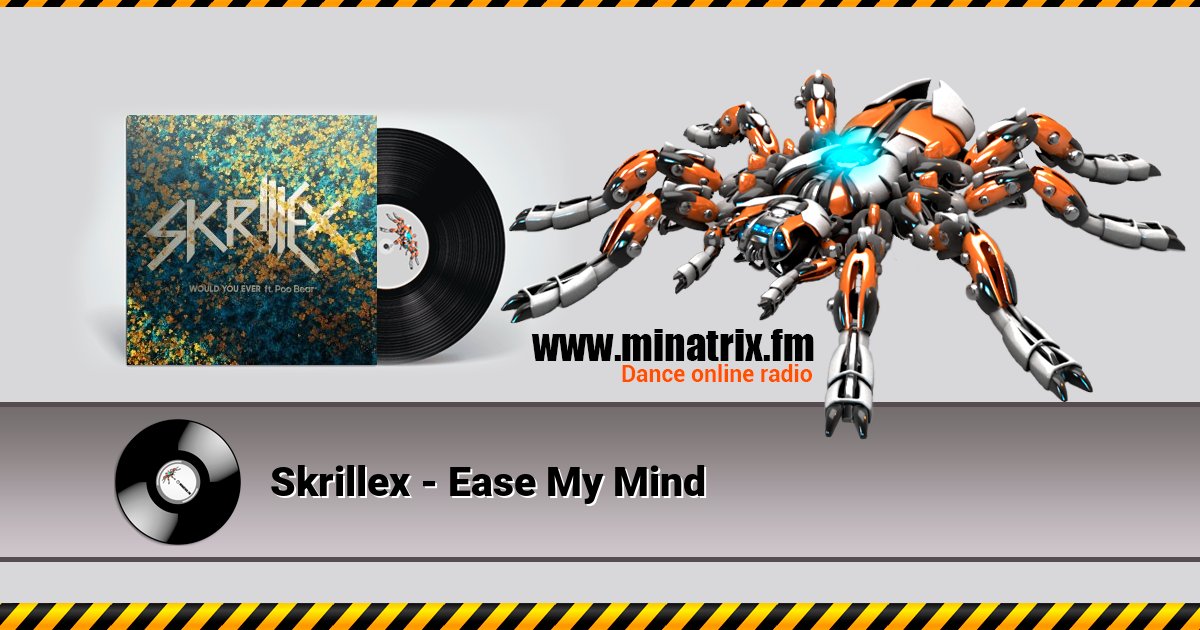 Skrillex - Ease My Mind Listen online and download MP3
