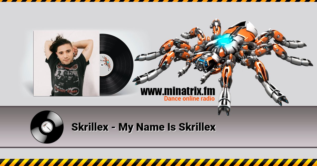 Skrillex - My Name Is Skrillex Listen online and download MP3
