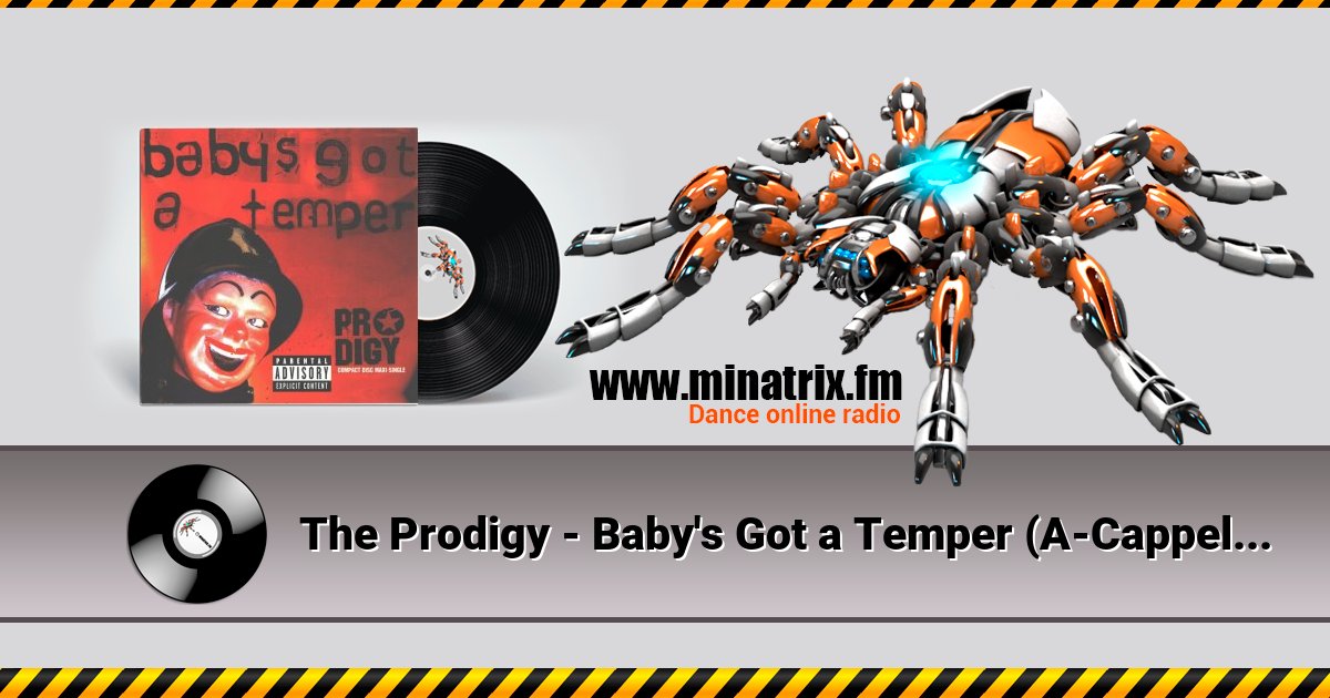 The Prodigy - Baby's Got a Temper (A-Cappella) Listen online and download MP3