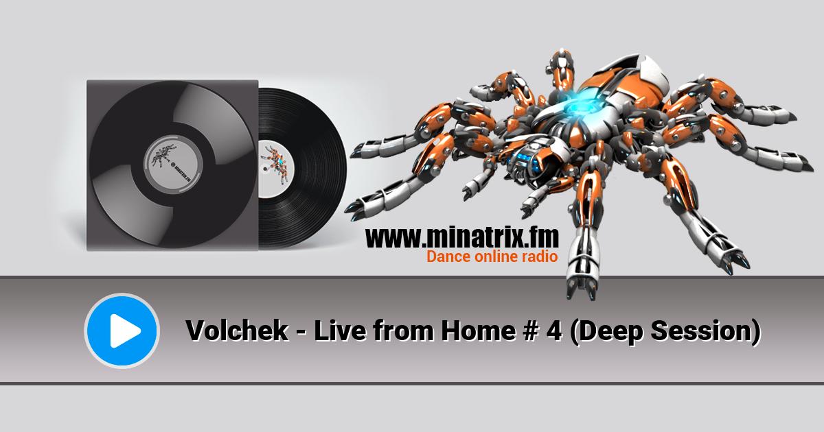 Volchek - Live from Home # 4 (Deep Session) Listen online and download MP3