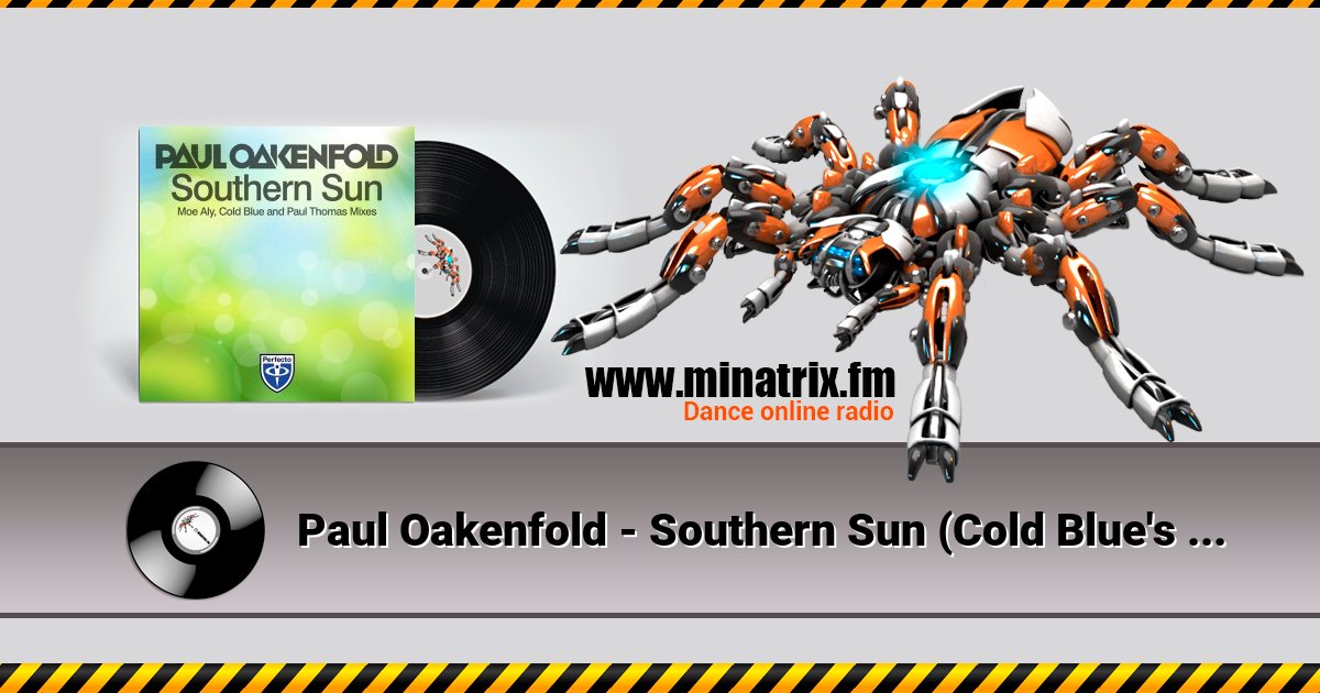 Paul Oakenfold - Southern Sun (Cold Blue's Dark Remix) Paul Oakenfold - Southern Sun (Cold Blue's Dark Remix) Listen online and download MP3