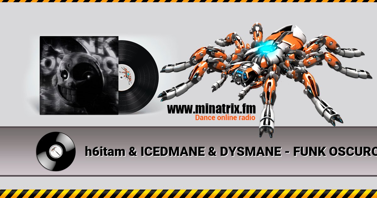 h6itam & ICEDMANE & DYSMANE - FUNK OSCURO Listen online and download MP3