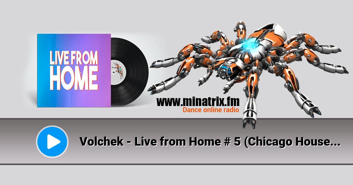 Volchek - Live from Home # 5 (Chicago House Session) Volchek - Live from Home # 5 (Chicago House Session) Listen online and download MP3