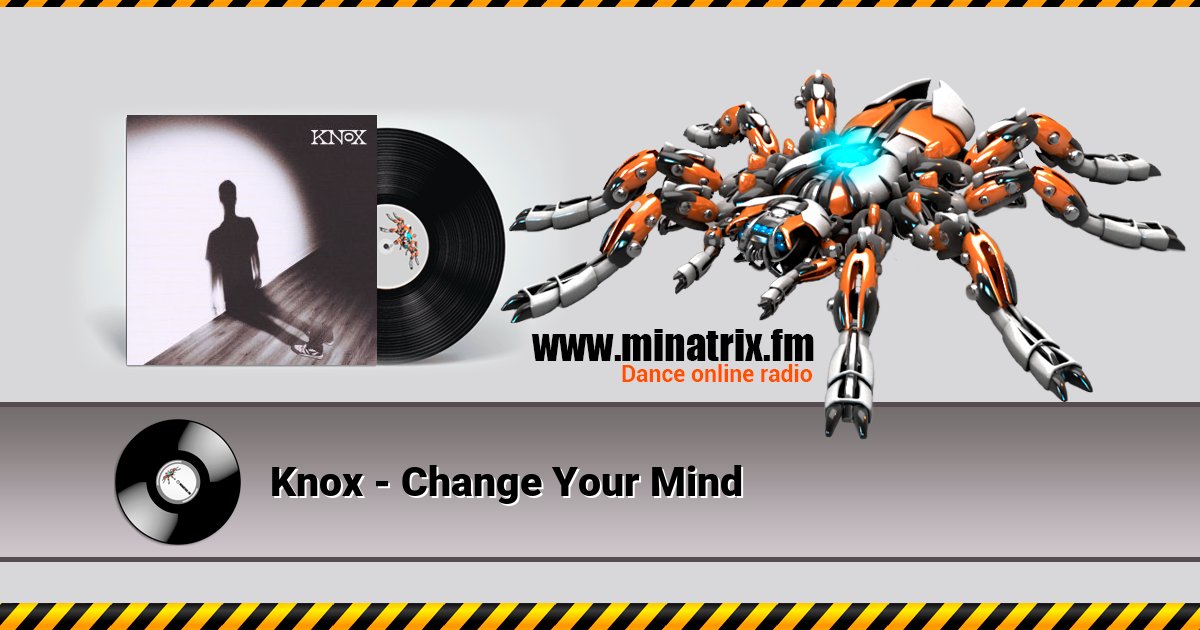 Knox - Change Your Mind Listen online and download MP3