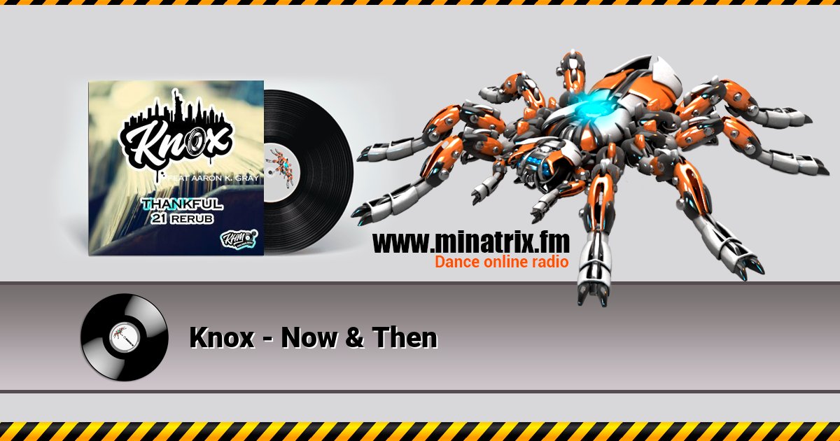 Knox - Now & Then Knox - Now & Then Listen online and download MP3