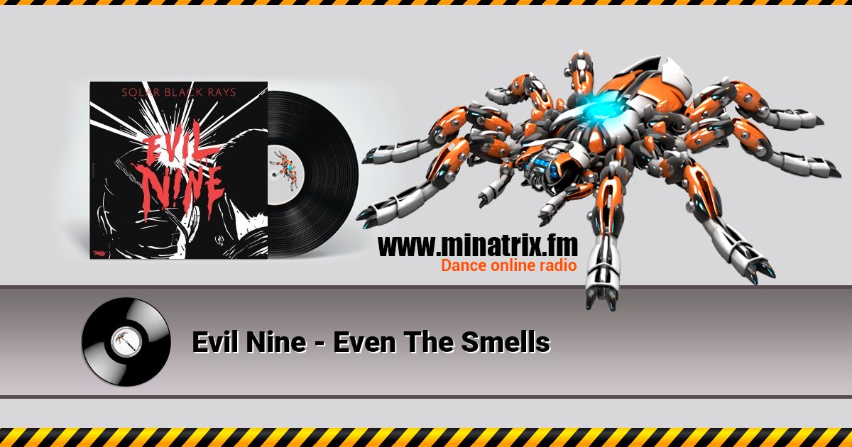 Evil Nine - Even The Smells Evil Nine - Even The Smells Listen online and download MP3