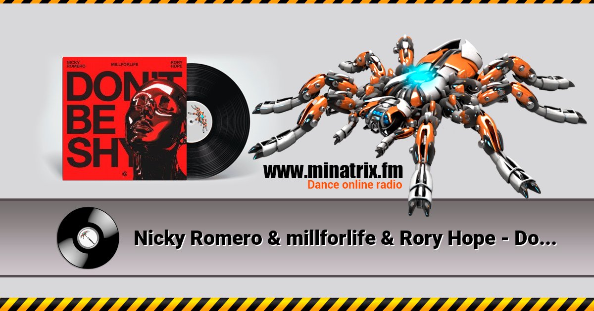 Nicky Romero & millforlife & Rory Hope - Don't Be Shy Nicky Romero & millforlife & Rory Hope - Don't Be Shy Listen online and download MP3