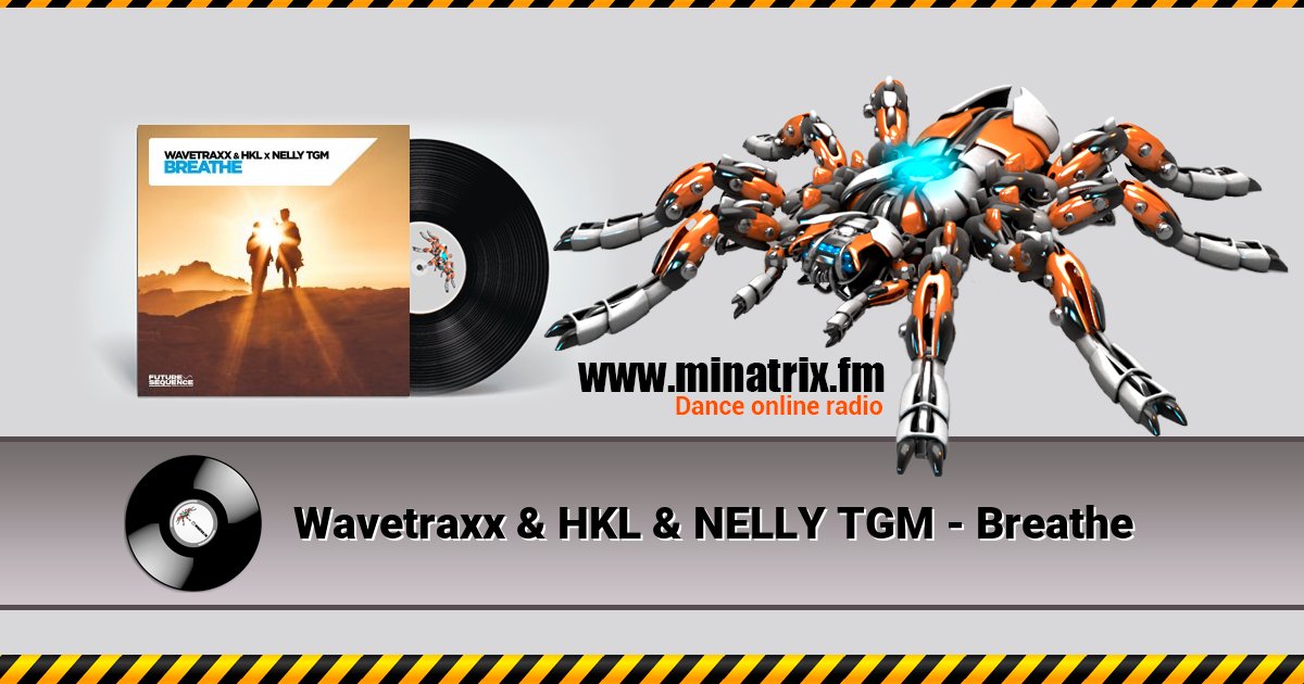 Wavetraxx & HKL & NELLY TGM - Breathe Listen online and download MP3