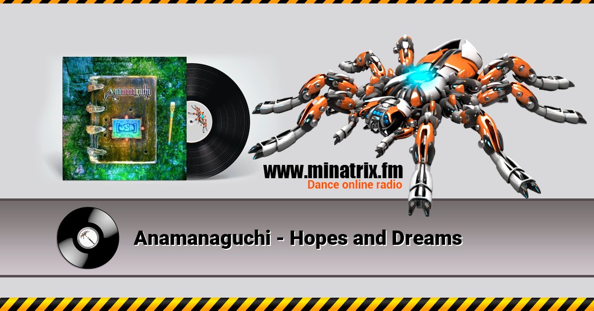 Anamanaguchi - Hopes and Dreams Anamanaguchi - Hopes and Dreams Listen online and download MP3