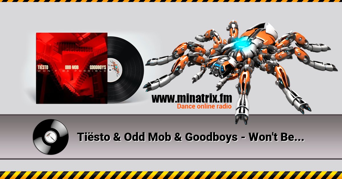 Tiësto & Odd Mob & Goodboys - Won't Be Possible Tiësto & Odd Mob & Goodboys - Won't Be Possible Listen online and download MP3