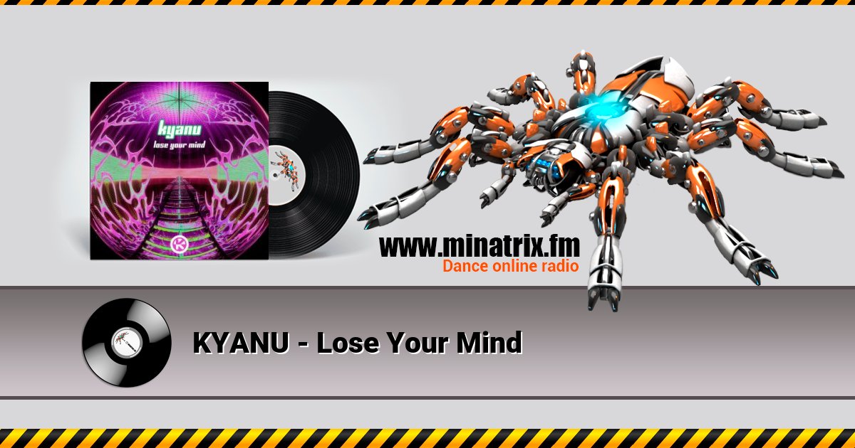 KYANU - Lose Your Mind KYANU - Lose Your Mind Listen online and download MP3
