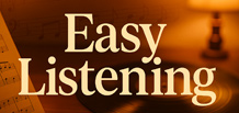 Easy Listening — music for comfort and inspiration