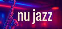 Nu Jazz — the fusion of jazz and electronic music