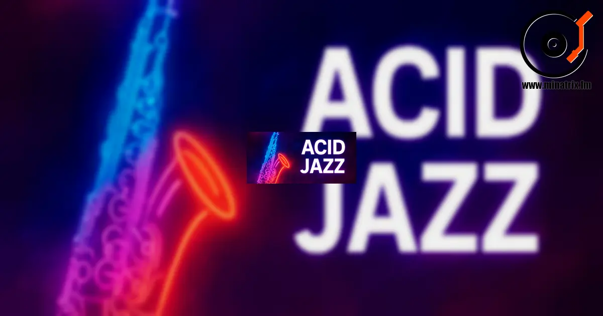 Acid Jazz — a style where jazz meets funk and electronic music.