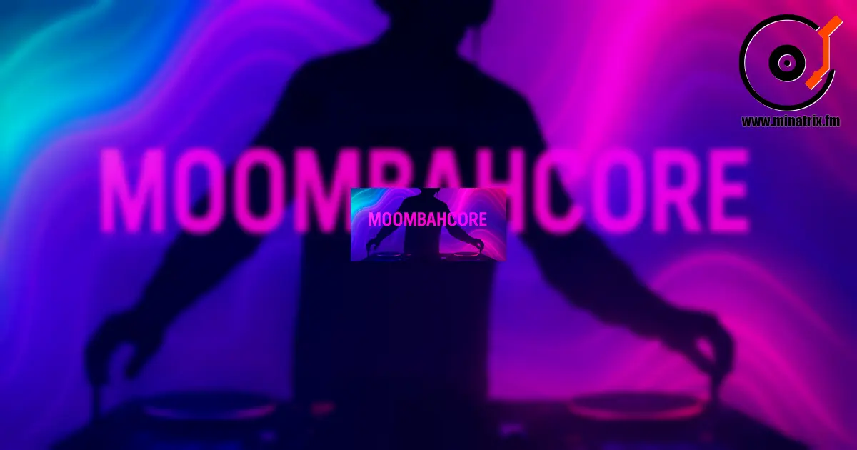 Moombahcore — extreme dancefloor energy