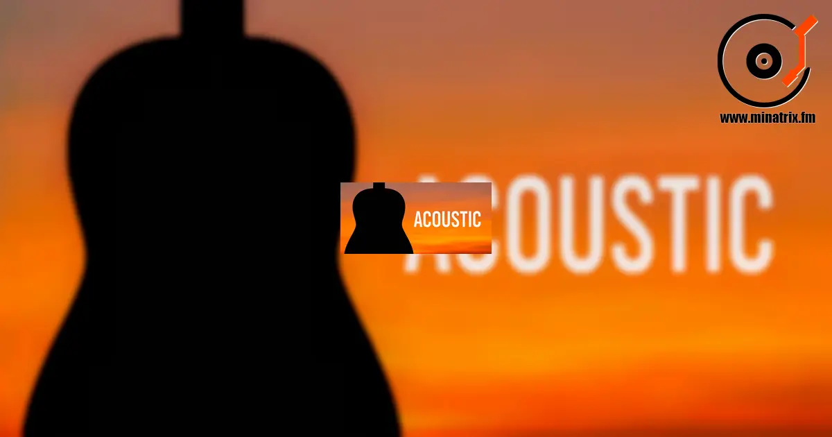 Acoustic — pure and natural sound