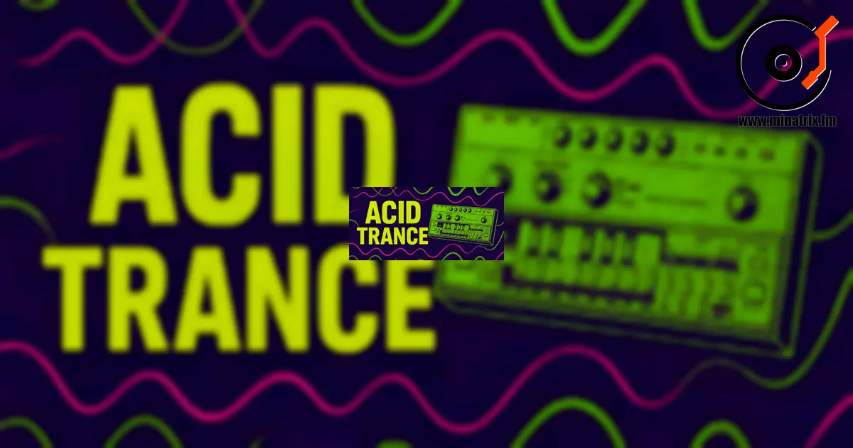 Acid Trance — history, features, and famous artists