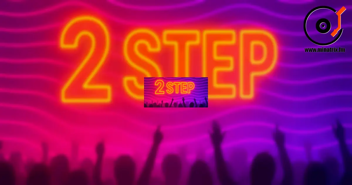 2 Step (UK Garage) — Genre History, Features, and Artists