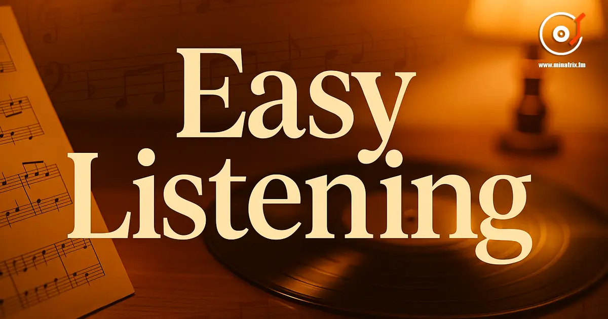 Easy Listening — music for comfort and inspiration